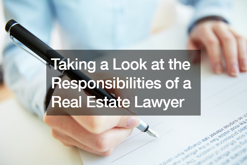 Taking a Look at the Responsibilities of a Real Estate Lawyer
